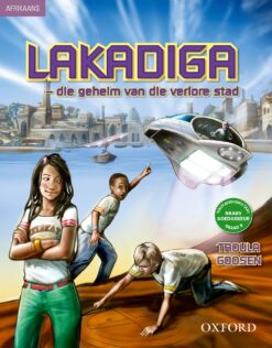 Lakadiga – die geheim van die verlore stad (Graad 8 novel) (Approved)