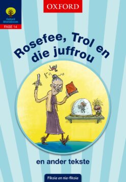 Storieboom Graad 5 Fase 14 Boek 2 Rosefee, Trol en die juffrou en ander tekste