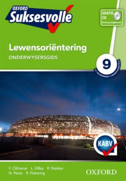 Oxford Suksesvolle Lewensorintering Graad 9 Onderwysersgids (CAPS)