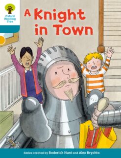 Oxford Reading Tree: Level 9 Decode & Develop Knight In Town