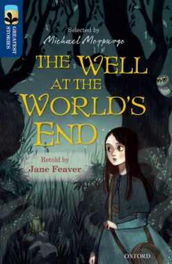Oxford Reading Tree:Treetops Great Stories Level 14 The Well at the World’s End