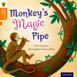 Oxford Reading Tree Traditional Tales Level 6 Monkey’s Magic Pipe