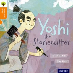 Oxford Reading Tree Traditional Tales Level 6 Yoshi the Stonecutter