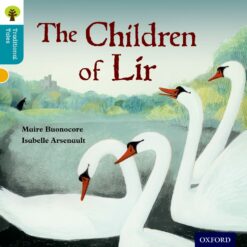 Oxford Reading Tree Traditional Tales Level 9 The Children of Lir
