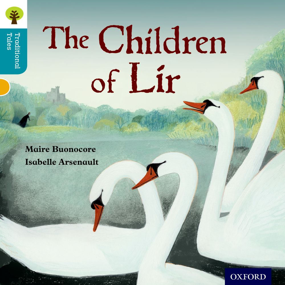 Oxford Reading Tree Traditional Tales Level 9 The Children of Lir