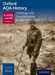 Oxford AQA History for A Level: Challenge and Transformation: Britain c1851-1964 - 9780198354666