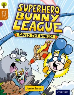 Oxford Reading Tree:Story Sparks Level 8 Superhero Bunny League Saves the World!