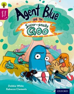 Oxford Reading Tree:Story Sparks Level 10 Agent Blue and the Super-smelly Goo