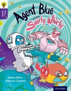 Oxford Reading Tree:Story Sparks Level 11 Agent Blue and the Swirly Whirly