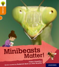 Oxford Reading Tree: Explore With Biff, Chip & Kipper: Lev 6: Minibeasts Matter!