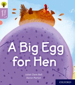 Oxford Reading Tree: Story Sparks Level 1+ Big Egg For Hen