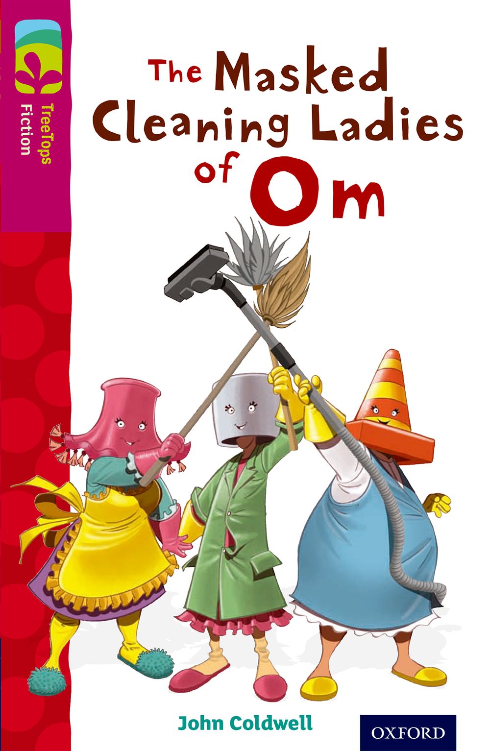 Oxford Reading Tree: Treetops Level 10 Fiction The Masked Cleaning Ladies of Om