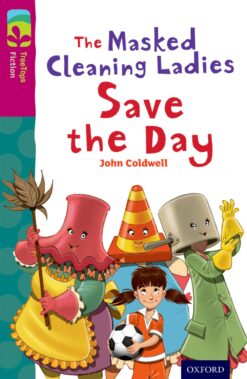 Oxford Reading Tree: Treetops Level 10 Fiction The Masked Cleaning Ladies Save the Day