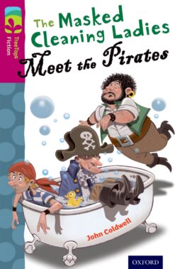Oxford Reading Tree: Treetops Level 10A Fiction The Masked Cleaning Ladies Meet the Pirates