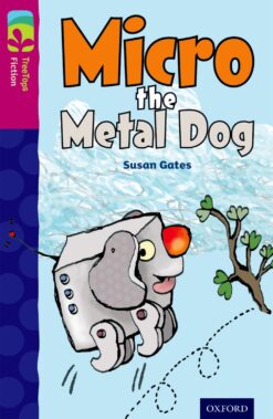 Oxford Reading Tree: Treetops Level 10B Fiction Micro the Metal Dog