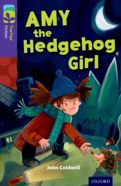 Oxford Reading Tree: Treetops Level 11 Fiction Amy the Hedgehog Girl
