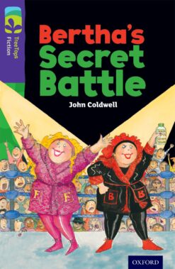 Oxford Reading Tree: Treetops Level 11 Fiction Bertha’s Secret Battle