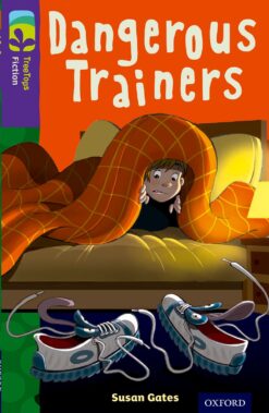 Oxford Reading Tree: Treetops Level 11A Fiction Dangerous Trainers