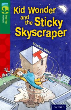 Oxford Reading Tree: Treetops Level 12C Fiction Kid Wonder and the Sticky Skyscraper