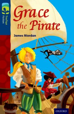Oxford Reading Tree: Treetops Level 14 Fiction Grace the Pirate