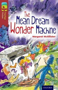 Oxford Reading Tree: Treetops Level 15A Fiction The Mean Dream Wonder Machine