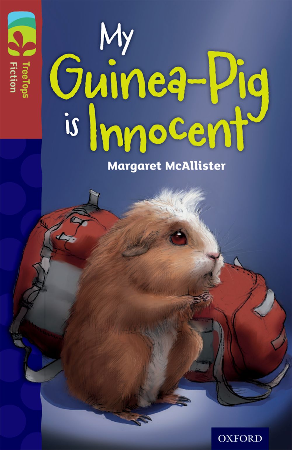 Oxford Reading Tree: Treetops Level 15A Fiction My Guinea-Pig is Innocent