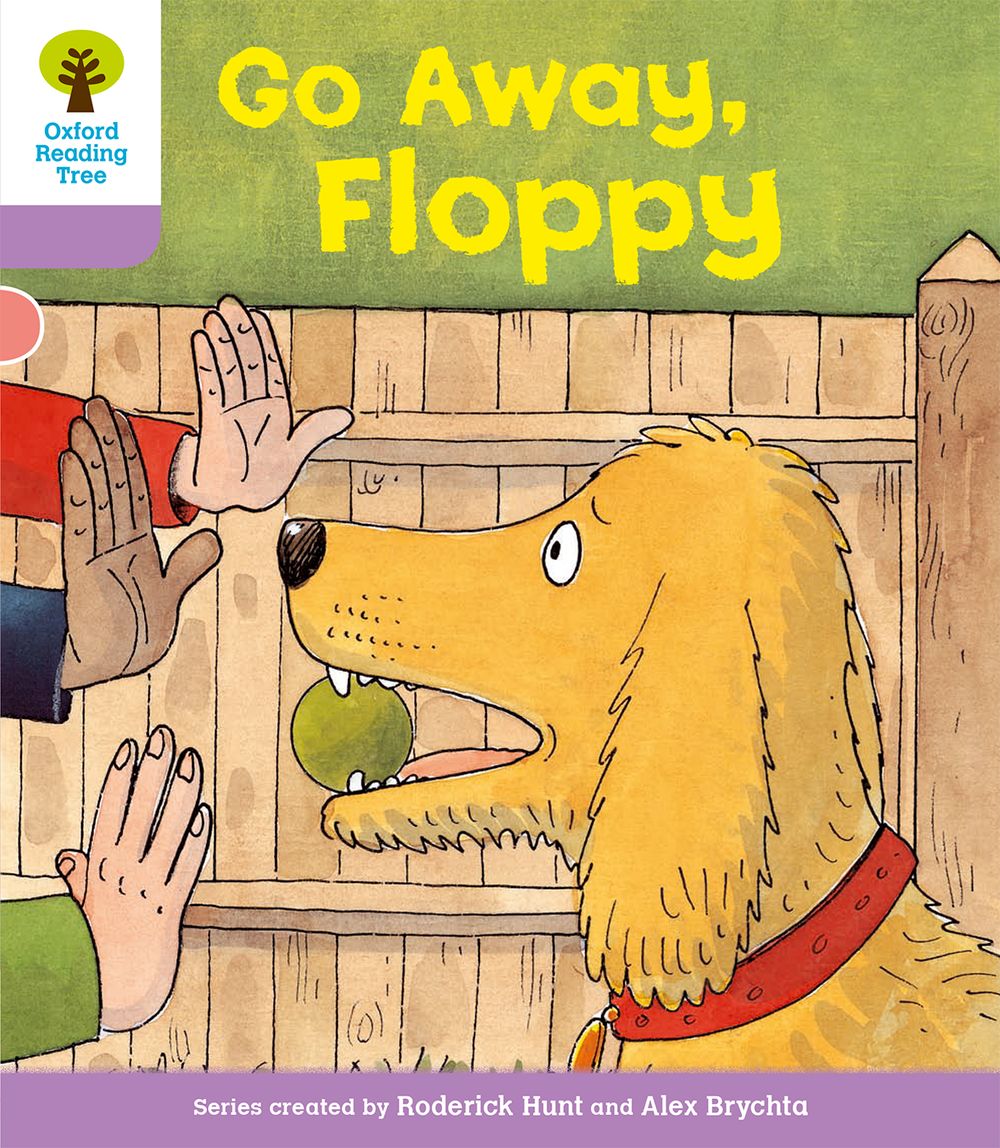 Oxford Reading Tree Stage 1+ First Sentences: Go Away Floppy