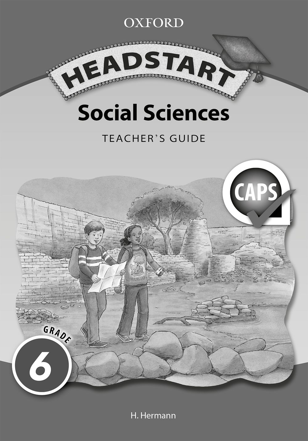 Headstart Social Sciences Grade 6 Teacher’s Guide (CAPS)