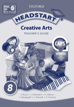 Headstart Creative Arts Grade 8 Teacher’s Guide (CAPS)