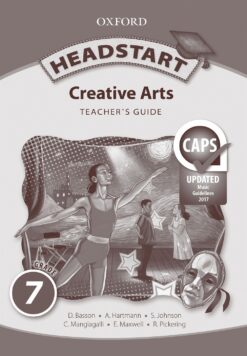 Headstart Creative Arts Grade 7 Teacher’s Guide (CAPS)