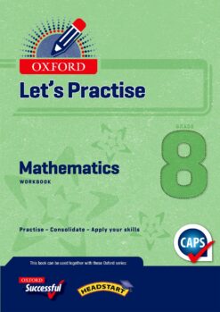 Oxford Let’s Practise Mathematics Grade 8 (CAPS)