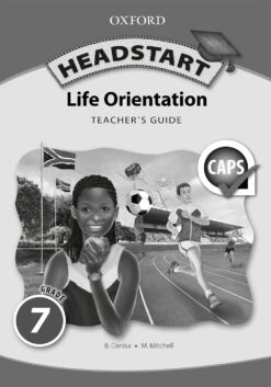 Headstart Life Orientation Grade 7 Teacher’s Guide (CAPS)