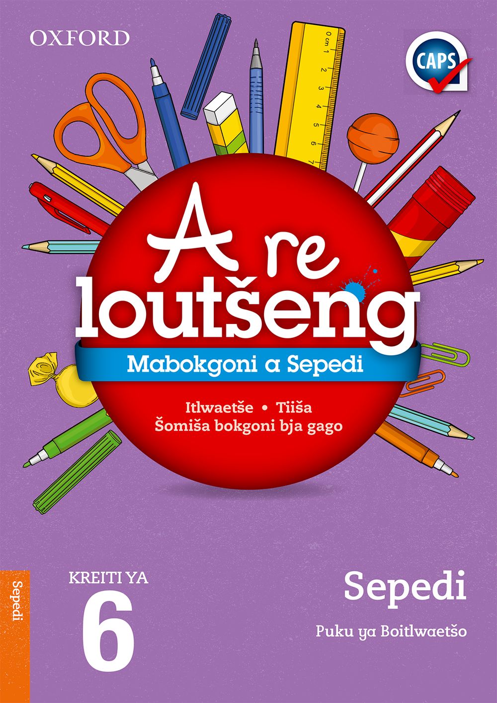 Oxford A re loutseng Mabokgoni a Sepedi Home Language Grade 6 (CAPS)