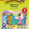 Headstart Dikgono tsa Botshelo Mophato 3 Buka Ya Moithuti (Approved)