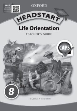 Headstart Life Orientation Grade 8 Teacher’s Guide (CAPS)