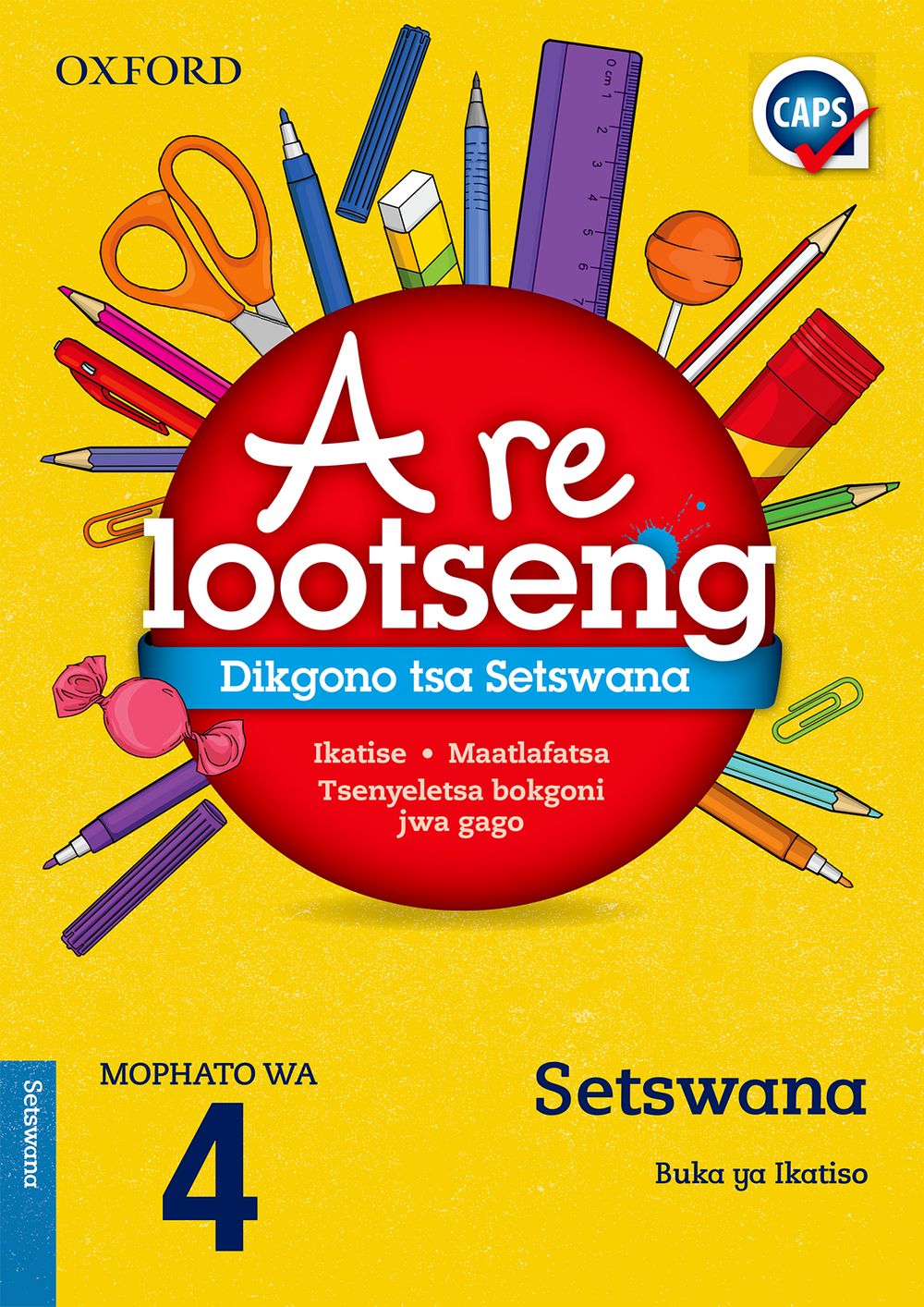 Oxford A re ntshwafatseng Dikgono tsa Setswana Home Language Grade 4 (CAPS)