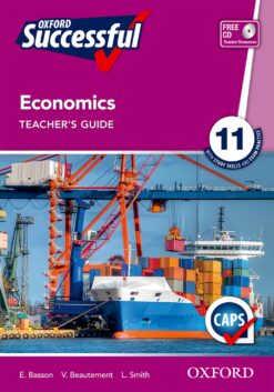 Oxford Successful Economics Grade 11 Teacher’s Guide (CAPS)