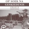 Op Soek na Geskiedenis Graad 10 Onderwysersgids (CAPS)