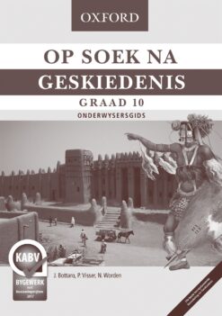 Op Soek na Geskiedenis Graad 10 Onderwysersgids (CAPS)