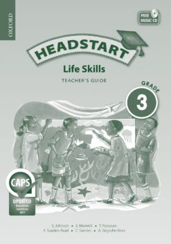 Headstart Life Skills Grade 3 Teacher’s Guide (CAPS)