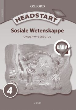 Headstart Sosiale Wetenskappe Graad 4 Onderwysersgids (CAPS)