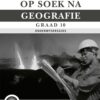 Op Soek na Geografie Graad 10 Onderwysersgids (CAPS)
