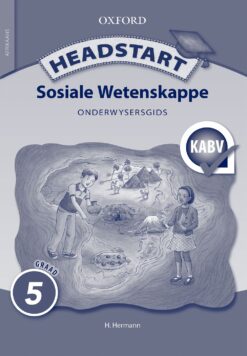 Headstart Sosiale Wetenskappe Graad 5 Onderwysersgids (CAPS)