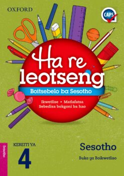 Oxford Ha re loetseng Boitsebelo ba Home Language Grade 4 (CAPS)