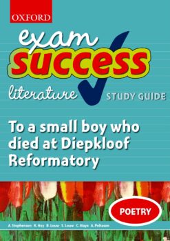 Oxford Exam Success Poetry: To a small boy who died in Diepkloof Reformatory