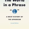 The World in a Phrase : A Brief History of the Aphorism, Second Edition - 9780226838601