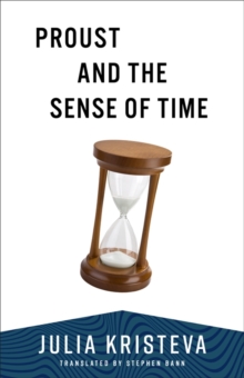Proust and the Sense of Time - 9780231220897