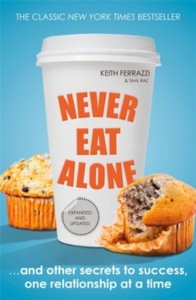 Never Eat Alone : And Other Secrets to Success, One Relationship at a Time - 9780241004951