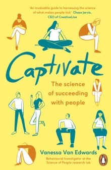 Captivate : The Science of Succeeding with People - 9780241309933