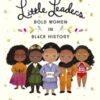 Little Leaders: Bold Women in Black History - 9780241346846